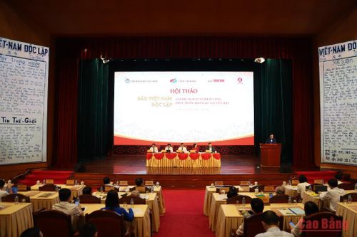 Hội thảo khoa học “Báo Việt Nam Độc lập - Giá trị lịch sử và khát vọng phát triển trong kỷ nguyên mới”.