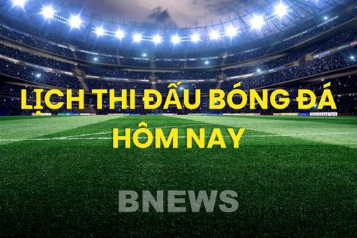 Lịch thi đấu bóng đá hôm nay ngày 19/8/2026