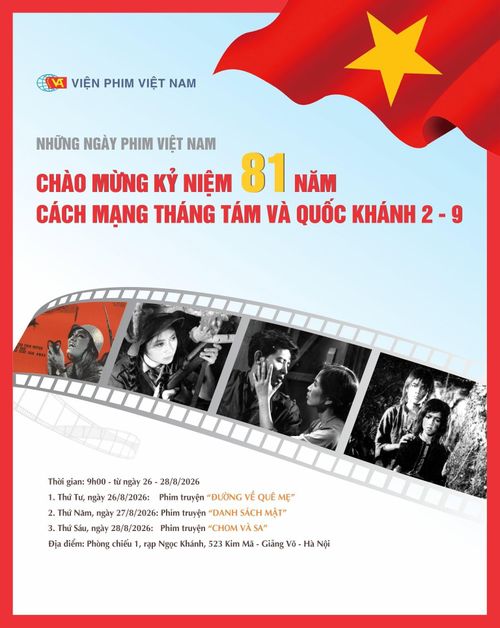 Chương trình Những ngày phim Việt Nam chào mừng kỷ niệm 81 năm Cách mạng tháng Tám (19/8/1945 - 19/8/2026) và Quốc khánh nước Cộng hòa xã hội chủ nghĩa Việt Nam (2/9/1945 - 2/9/2026). Ảnh: Viện Phim Việt Nam