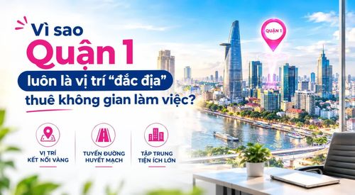 Quận 1 cũ luôn là vị trí “đắc địa” thuê không gian làm việc.