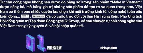 Việt Nam đang thúc đẩy tự chủ công nghệ. Theo ông, điều gì đang khiến doanh nghiệp và Chính phủ phải thay đổi, từ chỗ chỉ đơn thuần tiếp cận, ứng dụng công nghệ sang xây dựng năng lực làm chủ công nghệ?