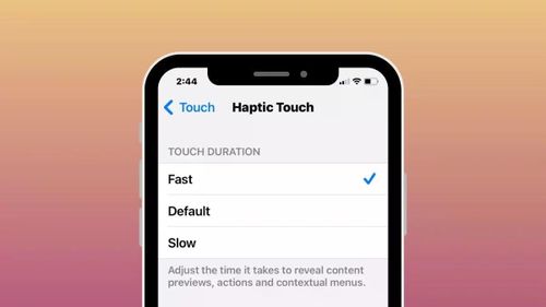 Haptic Touch sẽ có ba mức là nhanh, mặc định và chậm