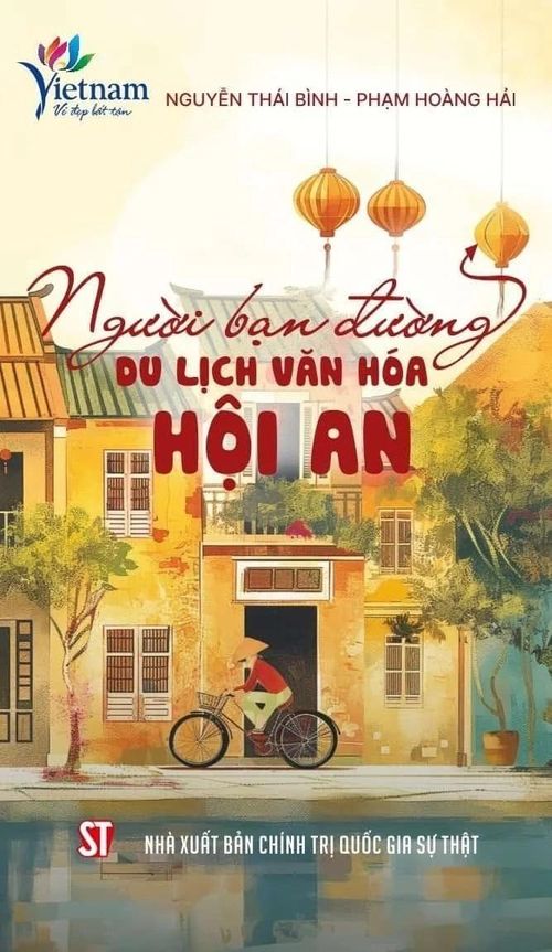 Người bạn đường du lịch văn hóa Hội An của Nguyễn Thái Bình và Phạm Hoàng Hải, NXB Chính trị quốc gia Sự thật xuất bản năm 2024. Ảnh: Fahasa.