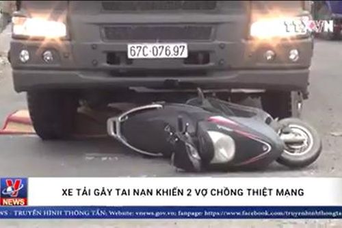 Bị xe tải cuốn vào gầm, hai vợ chồng chết thảm