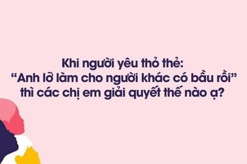 Nhân sự kiện 'người thứ 3' đang hot, chị em chỉ nhau cách ứng phó khi bị người yêu 'cắm sừng'