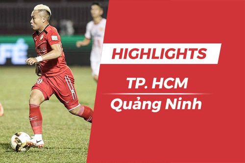 Highlights: Đánh bại Quảng Ninh, CLB TP. HCM nuôi hy vọng trụ hạng