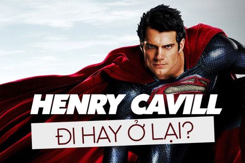 Hãng phim Warner Bros. đưa ra phát ngôn chính thức sau thông tin Henry Cavill bỏ vai Superman