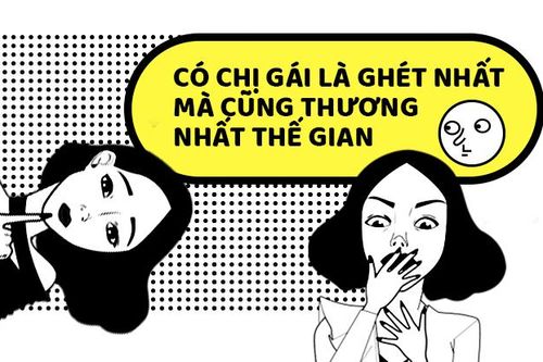 Loạt chia sẻ hài hước mang tên: 'Có chị gái là ghét nhất mà cũng thương nhất thế gian'