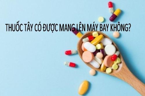 Thuốc tây có được mang lên máy bay không?