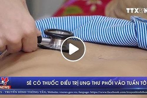Sẽ có thuốc trị ung thư phổi vào tuần tới