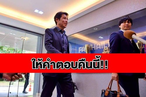Sau 3,5 giờ đàm phán, ĐT Thái Lan vẫn chưa có chữ ký thầy Nhật Bản