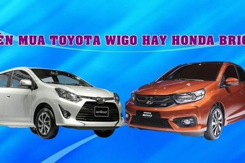 Chênh 43 triệu đồng, nên mua Toyota Wigo hay Honda Brio?