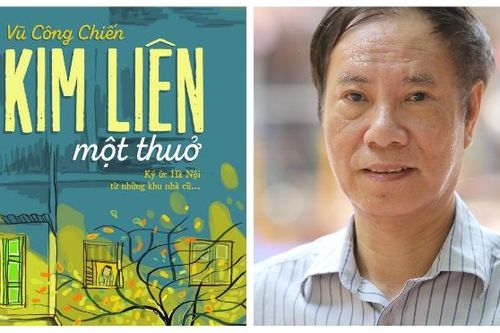 'Kim Liên một thuở' của nhà văn Vũ Công Chiến: Viết về cái cũ để lưu giữ cho thế hệ mới