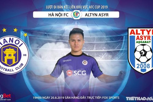 Soi kèo bóng đá: Hà Nội vs Altyn Asyr (19h00 hôm nay), bán kết liên khu vực AFC Cup 2019