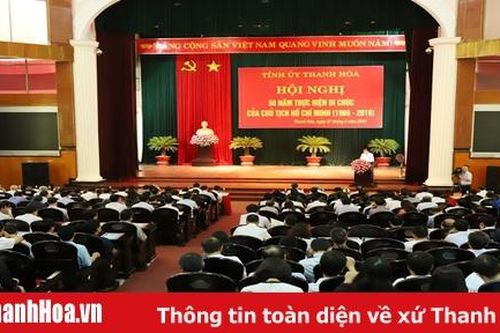 Tỉnh Thanh Hóa tổ chức hội nghị 50 năm thực hiện Di chúc của Chủ tịch Hồ Chí Minh