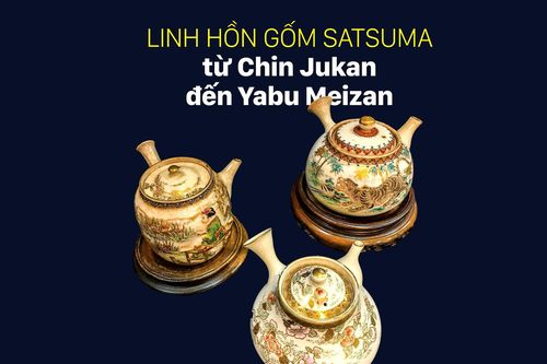 Linh hồn gốm Satsuma từ Chin Jukan đến Yabu Meizan