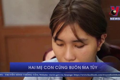 Mẹ và con gái chưa đủ 18 tuổi cùng buôn ma túy