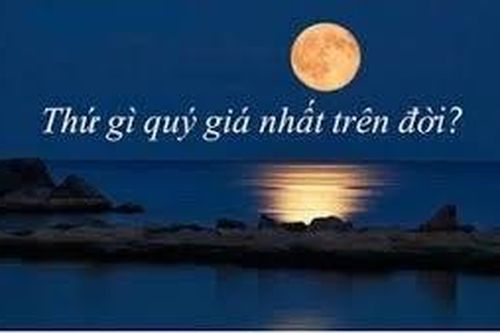 Cái gì là quý giá nhất?