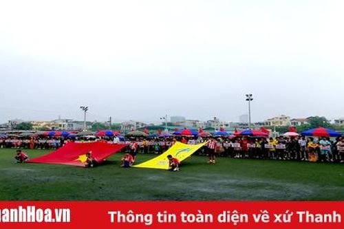 Khởi tranh giải bóng đá Hội khỏe Phù Đổng TP Thanh Hóa lần thứ X – năm 2019
