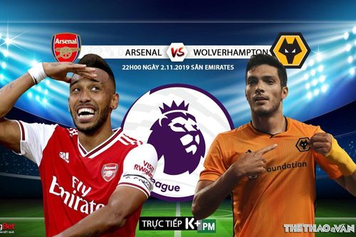 Soi kèo Arsenal đấu với Wolves (22h00 hôm nay). K+, K+PM trực tiếp bóng đá Arsenal vs Wolves