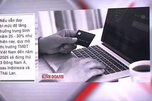 Quy mô thị trường TMĐT Việt Nam tới 2025 sẽ đứng thứ 3 Đông Nam Á