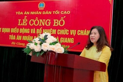 TANDTC điều động và bổ nhiệm Chánh án TAND tỉnh Hà Giang