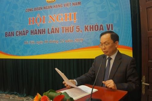 Công đoàn Ngân hàng Việt Nam tổ chức thành công Hội nghị Ban chấp hành lần thứ 5 Khóa VI