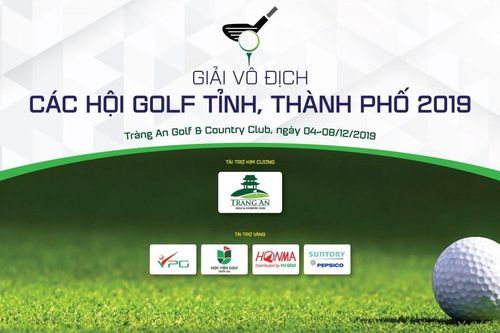 Kết quả Giải Vô địch Các hội Golf Tỉnh, thành phố 2019