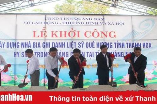 Khởi công xây dựng Nhà bia ghi danh liệt sỹ tỉnh Thanh Hóa hy sinh tại tỉnh Quảng Nam