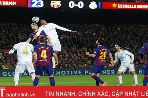 Nhận định vòng 18 La Liga: Vẫn là chuyện riêng của Barca, Real