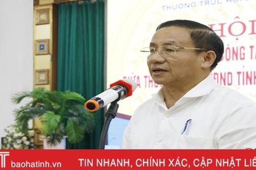 HĐND các cấp Hà Tĩnh cần chọn vấn đề trọng tâm để giám sát đến nơi đến chốn