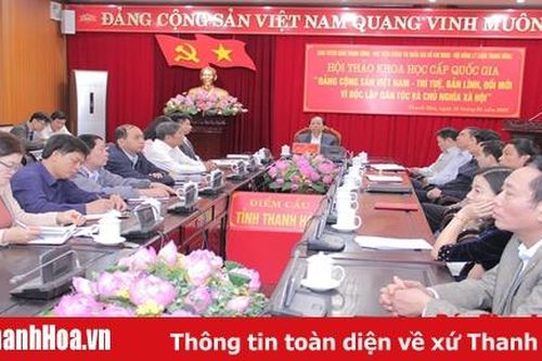 Hội thảo khoa học cấp Quốc gia 'Đảng Cộng sản Việt Nam – Trí tuệ, bản lĩnh, đổi mới vì độc lập dân tộc và chủ nghĩa xã hội'