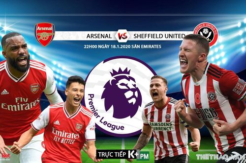 Soi kèo Arsenal vs Sheffield. Vòng 23 Giải ngoại hạng Anh. Trực tiếp K+PM