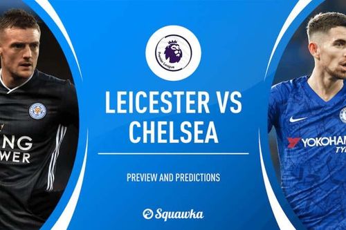 Soi kèo nhà cái Leicester đấu với Chelsea. K+PM trực tiếp vòng 25 Giải ngoại hạng Anh