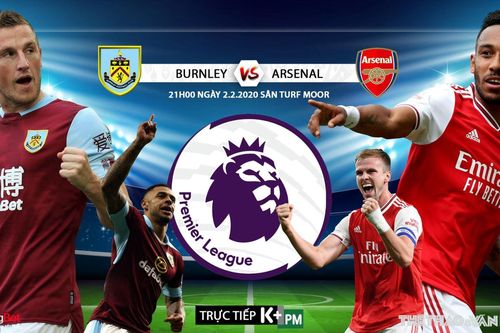 Soi kèo nhà cái Burnley vs Arsenal. K+PM trực tiếp vòng 25 Giải ngoại hạng Anh