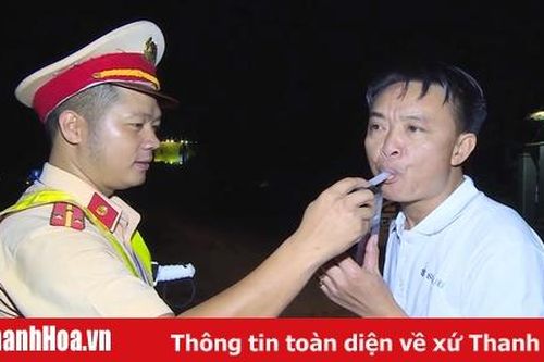 Sau 1 tháng thực hiện nghị định 100/CP: Thanh Hóa xử phạt gần 1.000 trường hợp vi phạm nồng độ cồn