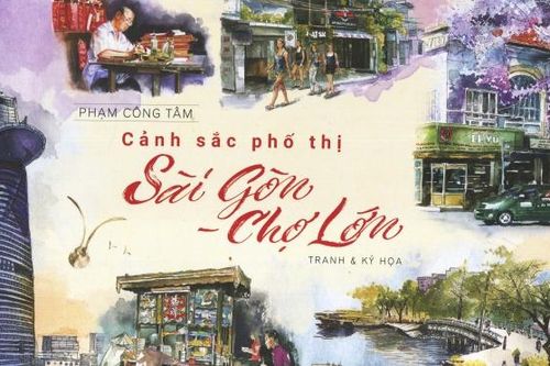 'Cảnh sắc phố thị Sài Gòn - Chợ Lớn' - Một Sài Gòn rất khác của Phạm Công Tâm