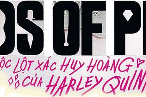 Birds Of Prey: Cuộc lột xác huy hoàng của Harley Quinn