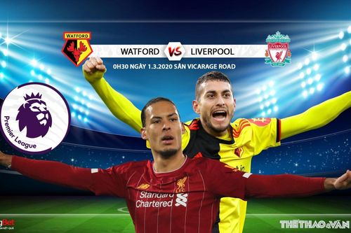 Soi kèo nhà cái Watford vs Liverpool. K+PM trực tiếp vòng 28 Giải ngoại hạng Anh