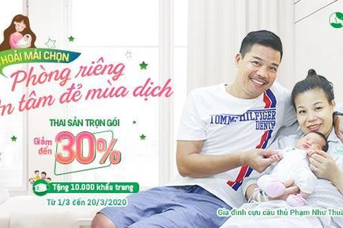 An tâm đẻ mùa dịch với ưu đãi tới 30% chi phí từ Thu Cúc