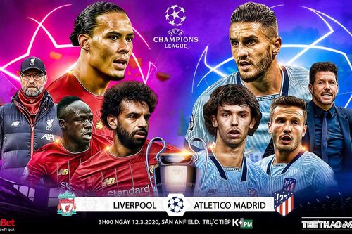Soi kèo nhà cái Liverpool đấu với Atletico Madrid. Trực tiếp K+PM. Trực tiếp Cúp C1
