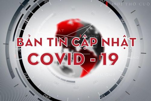 Bản tin cập nhật Covid-19: Bác sĩ đầu tiên lây nhiễm virus corona