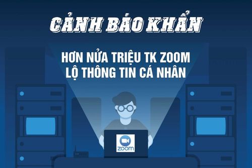 Hơn nửa triệu tài khoản Zoom lộ thông tin, nhiều trường vẫn sử dụng dạy online