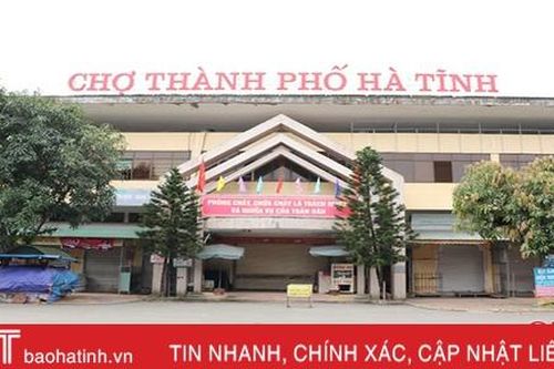 Có nên thay đổi tên Chợ Hà Tĩnh?
