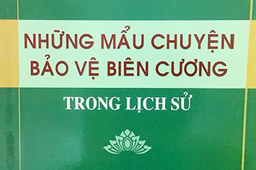 Những mẩu chuyện bảo vệ biên cương trong lịch sử