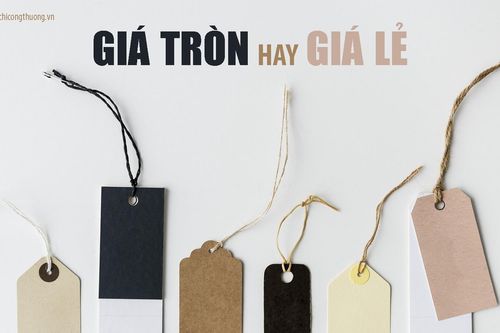 Định giá sản phẩm: Giá tròn hay giá lẻ ?