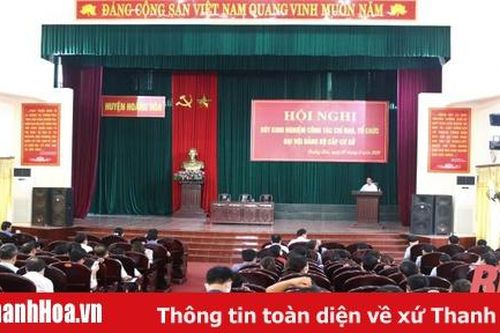 Huyện Hoằng Hóa rút kinh nghiệm công tác chỉ đạo, tổ chức đại hội đảng bộ cấp cơ sở