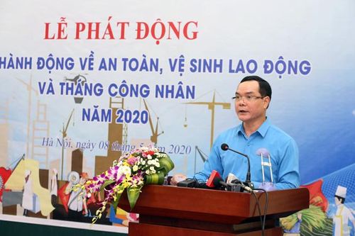 Phát động Tháng hành động về an toàn, vệ sinh lao động và Tháng Công nhân năm 2020