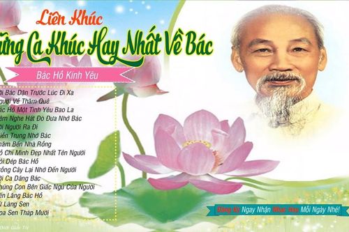 Những bài hát hay nhất ca ngợi Chủ tịch Hồ Chí Minh