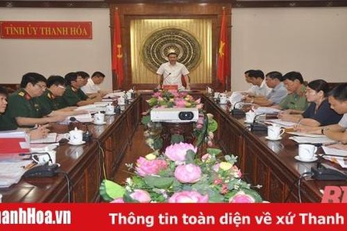 Ban Thường vụ Tỉnh ủy thông qua các nội dung Đại hội đại biểu Đảng bộ Quân sự tỉnh lần thứ XIV
